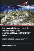 La proprietà terriera in Venezuela: una retrospettiva 1498/1937 tomo 1