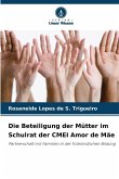 Die Beteiligung der Mütter im Schulrat der CMEI Amor de Mãe Die Beteiligung der Mütter im Schulrat der CMEI Amor de Mãe