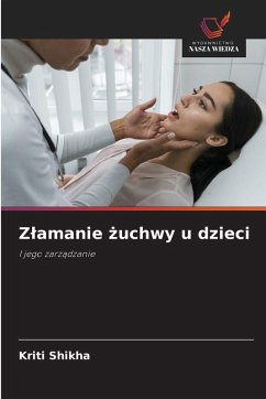 Z¿amanie ¿uchwy u dzieci - Shikha, Kriti