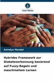 Hybrides Framework zur Diabeteserkennung basierend auf Fuzzy-Regeln und maschinellem Lernen