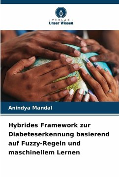 Cover Hybrides Framework zur Diabeteserkennung basierend auf Fuzzy-Regeln und maschinellem Lernen