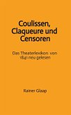 Coulissen, Claqueure und Censoren