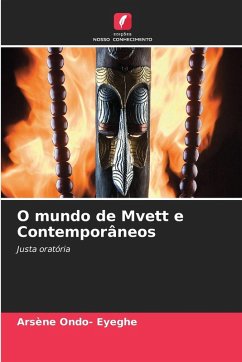 O mundo de Mvett e Contemporâneos - Ondo- Eyeghe, Arsène O mundo de Mvett e Contemporâneos - Ondo- Eyeghe, Arsène
