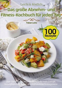 Cover Leicht & Köstlich: Das große Abnehm- und Fitness-Kochbuch für jeden Tag