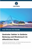 Zentraler Sektor in Goiânia: Nutzung und Missbrauch im öffentlichen Raum