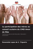 La participation des mères au conseil scolaire du CMEI Amor de Mãe La participation des mères au conseil scolaire du CMEI Amor de Mãe