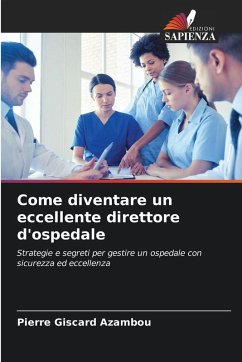 Come diventare un eccellente direttore d'ospedale - Azambou, Pierre Giscard