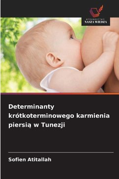 Determinanty krótkoterminowego karmienia piersi¿ w Tunezji - Atitallah, Sofien