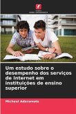 Um estudo sobre o desempenho dos serviços de Internet em instituições de ensino superior Um estudo sobre o desempenho dos serviços de Internet em instituições de ensino superior