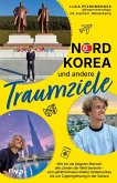 Nordkorea und andere Traumziele Nordkorea und andere Traumziele