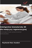 Inteligentne biomateria¿y 4D dla medycyny regeneracyjnej
