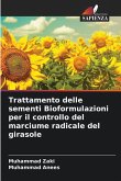 Trattamento delle sementi Bioformulazioni per il controllo del marciume radicale del girasole