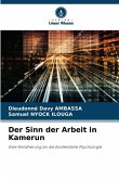 Der Sinn der Arbeit in Kamerun