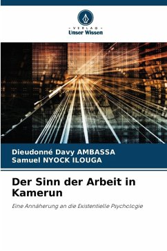 Der Sinn der Arbeit in Kamerun - Ambassa, Dieudonné Davy;Nyock Ilouga, Samuel