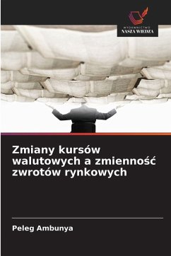 Zmiany kursów walutowych a zmienno¿¿ zwrotów rynkowych - Ambunya, Peleg