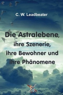 Cover Die Astralebene, ihre Szenerie, ihre Bewohner und ihre Phänomene