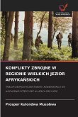 KONFLIKTY ZBROJNE W REGIONIE WIELKICH JEZIOR AFRYKA¿SKICH