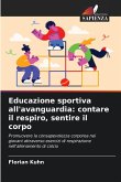 Educazione sportiva all'avanguardia: contare il respiro, sentire il corpo
