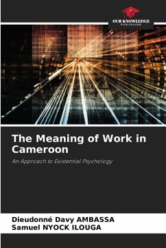 The Meaning of Work in Cameroon - Ambassa, Dieudonné Davy;Nyock Ilouga, Samuel