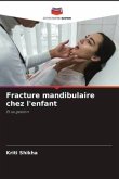 Fracture mandibulaire chez l'enfant Fracture mandibulaire chez l'enfant