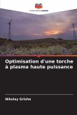 Optimisation d'une torche à plasma haute puissance