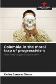 Colombia in the moral trap of progressivism