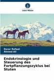 Endokrinologie und Steuerung des Fortpflanzungszyklus bei Stuten