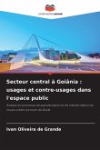 Secteur central à Goiânia : usages et contre-usages dans l'espace public Secteur central à Goiânia : usages et contre-usages dans l'espace public
