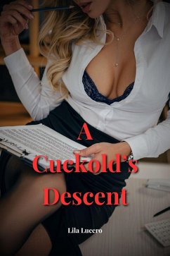 A Cuckold's Descent (eBook, ePUB) - Lucero, Lila