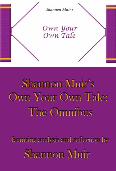 Shannon Muir's Own Your Own Tale: The Omnibus (eBook, ePUB)