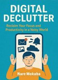 Digital Declutter (eBook, ePUB)