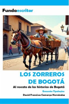 Los zorreros de Bogotá (eBook, ePUB) - Hernández, David Francisco Camargo