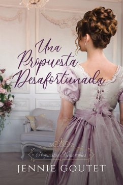 Una Propuesta Desafortunada (Propuestas Memorables, #1) (eBook, ePUB) - Goutet, Jennie
