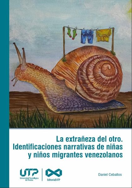 La extrañeza del otro : Identificaciones narrativas de niñas y niños migrantes venezolanos (eBook, PDF)