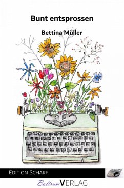 Bunt entsprossen (eBook, ePUB) - Müller, Bettina