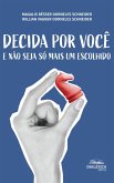 Decida por Você e Não Seja só mais um Escolhido (eBook, ePUB) Decida por Você e Não Seja só mais um Escolhido (eBook, ePUB)