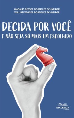 Cover Decida por Você e Não Seja só mais um Escolhido (eBook, ePUB)