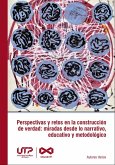 Perspectivas y retos en la construcción de verdad: miradas desde lo narrativo, educativo y metodológico (eBook, PDF)