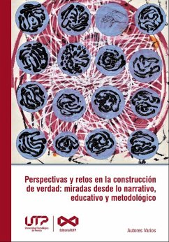 Cover Perspectivas y retos en la construcción de verdad: miradas desde lo narrativo, educativo y metodológico (eBook, PDF)