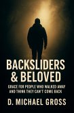 Backsliders & Beloved: Grace for People Who Walked Away and Think They Can't Come Back (eBook, ePUB)