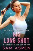 His Long Shot: A Forbidden Age Gap Short (eBook, ePUB)