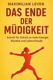 Das Ende der Müdigkeit Schritt für Schritt zu mehr Energie, Klarheit und Lebensfreude (eBook, ePUB)