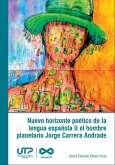 Nuevo horizonte poético de la lengua española II el hombre planetario "Jorge Carrera Andrade" (eBook, PDF)