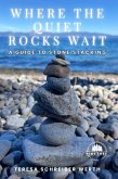 Where The Quiet Rocks Wait: A Guide to Stone Stacking (eBook, ePUB)