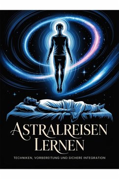 Astralreisen lernen (eBook, ePUB) - Starling, Evelyn