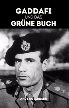 Cover Gaddafi Und Das Grüne Buch (World Revolutionary Leaders) (eBook, ePUB)