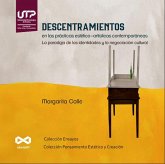 Descentramientos en las prácticas estético-artísticas contemporáneas: la paradoja de las identidades y la negociación cultural, (eBook, PDF)