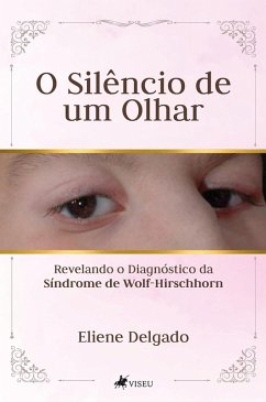 O silêncio de um Olhar (eBook, ePUB) - Delgado, Eliene