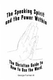 The Speaking Spirit and the Power Within (eBook, ePUB)