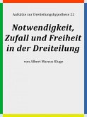 Notwendigkeit, Zufall und Freiheit in der Dreiteilung (eBook, ePUB)